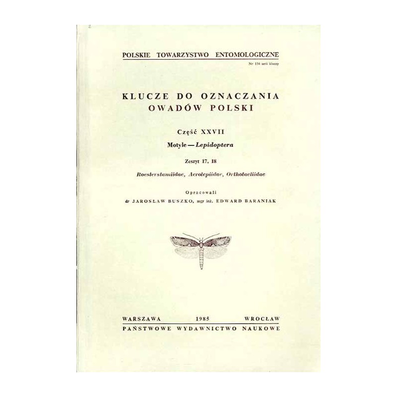 Klucze do oznaczania owadów Polski. Cz.27: Motyle - Lepidoptera. Z.17-18: Roeslerstammidae, Acrolepiidae, Orthotaeliidae