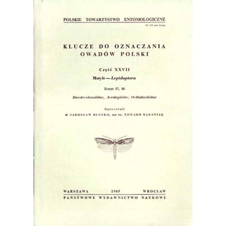 Klucze do oznaczania owadów Polski. Cz.27: Motyle - Lepidoptera. Z.17-18: Roeslerstammidae, Acrolepiidae, Orthotaeliidae