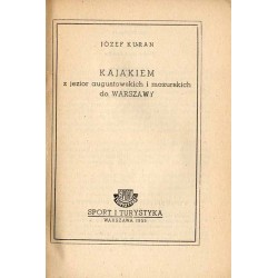Kajakiem z jezior augustowskich i mazurskich do Warszawy