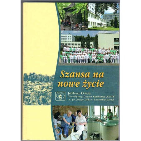 Szansa na nowe życie. Jubileusz 45-lecia Górnośląskiego Centrum Rehabilitacji "Repty" im. gen. Jerzego Ziętka w Tarnowskich Góra