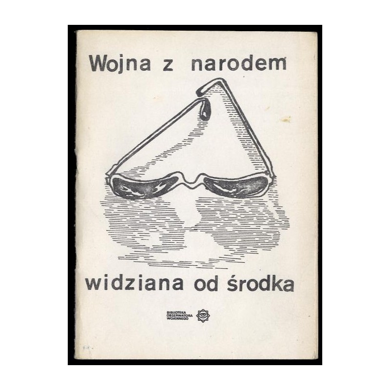 Wojna z narodem widziana od środka. Rozmowa z byłym płk. dypl. Ryszardem J. Kuklińskim przeprowadzona w piątą rocznicę wprowadze