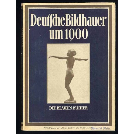Deutsche Bildhauer um 1900 von Hildebrand bis Lehmbruck