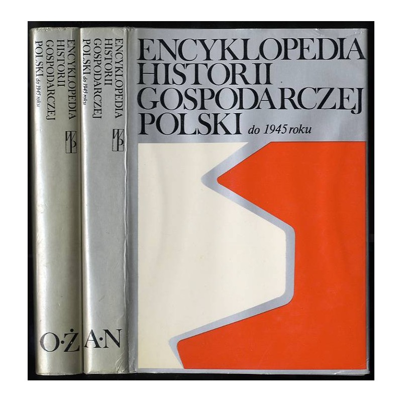 Encyklopedia historii gospodarczej Polski do 1945 roku. 2t. w 2 vol