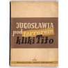 Jugosławia pod terrorem kliki Tito
