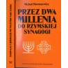 Przez dwa millenia do rzymskiej synagogi. Szkice o ewolucji postawy Kościoła katolickiego wobec Żydów i judaizmu
