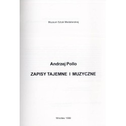 Andrzej Pollo. Zapisy tajemne i muzyczne. [Wystawa towarzysząca 34 Międzynarodowemu Festiwalowi Wratislavia Cantans 1999]
