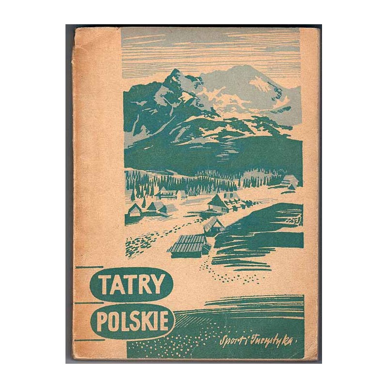 Tatry Polskie. Przewodnik po środkowej części Tatr Wysokich i Zachodnich w obrębie granic Polski