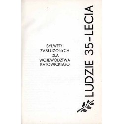Ludzie 35-lecia. Sylwetki zasłużonych dla województwa katowickiego