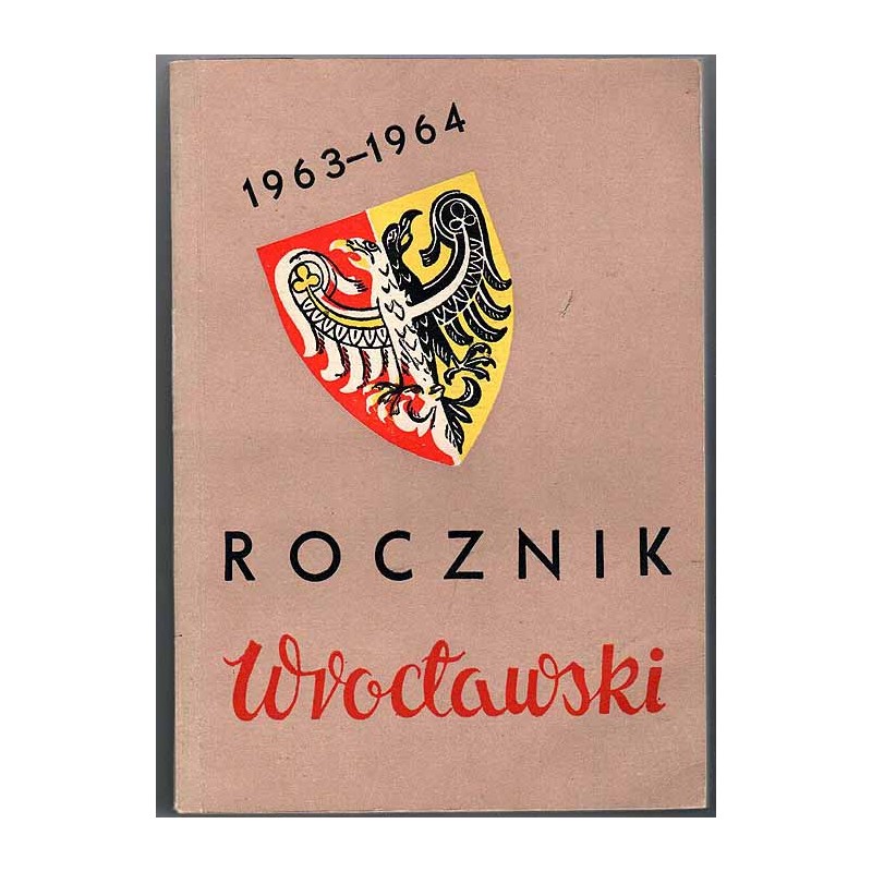 Rocznik Wrocławski. Towarzystwo Miłośników Wrocławia. T.7/8 (1963/1964)