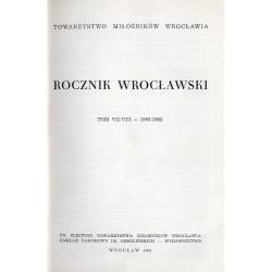 Rocznik Wrocławski. Towarzystwo Miłośników Wrocławia. T.7/8 (1963/1964)