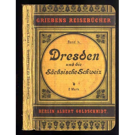 [Griebens Reisebücher] Dresden und Sächsiche Schweiz. Zwei Teile in einem Bande