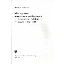 Idee agrarne ugrupowań politycznych w Królestwie Polskim w latach 1892-1918