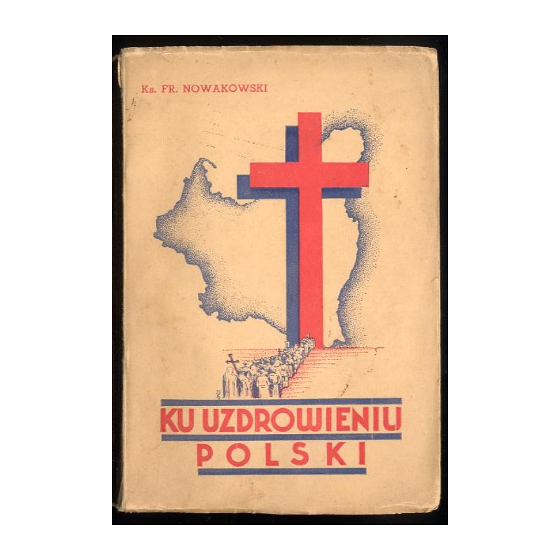 Ku uzdrowieniu Polski. Najważniejsze zagadnienia na czasie