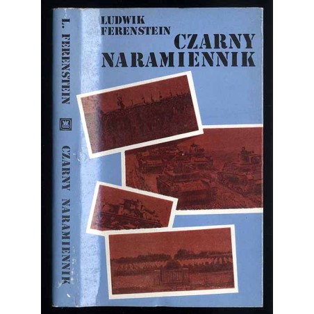 Czarny naramiennik. Wspomnienia oficera sztabu 10 Brygady Kawalerii Zmotoryzowanej