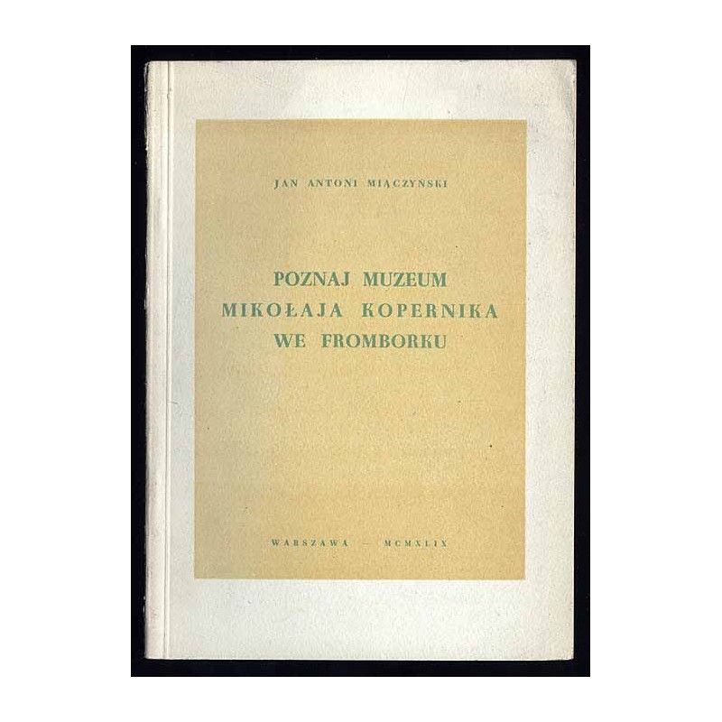 Poznaj Muzeum Mikołaja Kopernika we Fromborku. Przewodnik