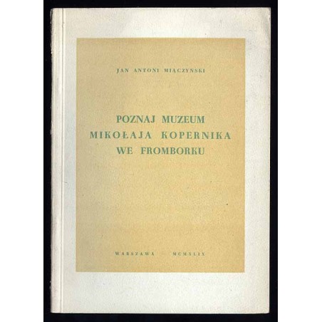 Poznaj Muzeum Mikołaja Kopernika we Fromborku. Przewodnik