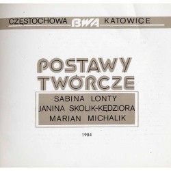 Postawy twórcze - Sabina Lonty, Janina Skolik-Kędziora, Marian Michalik