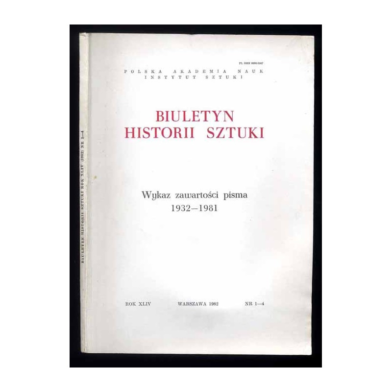 Biuletyn Historii Sztuki. R. 44 (1982). Nr 1-4. Wykaz zawartości pisma 1932-1981