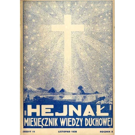 "Hejnał". Miesięcznik wiedzy duchowej. R. 10 (1938). Z. 11 (Listopad 1938)