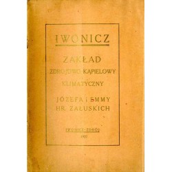 Iwonicz. Zakład zdrojowo-kąpielowy i klimatyczny Józefa i Emmy hr. Załuskich