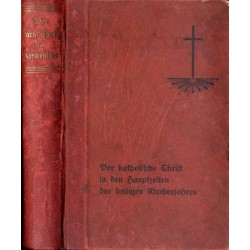 Der katholische Christ in den Hauptzeiten des heiligen Kirchenjahres. Ein Beitrag zur Förderung der katholischen Aktion