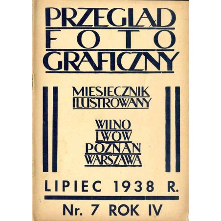 Przegląd Fotograficzny. Miesięcznik ilustrowany. Organ Związku Polskich Towarzystw Fotograficznych, Polskiego T-wa Fotograficzne