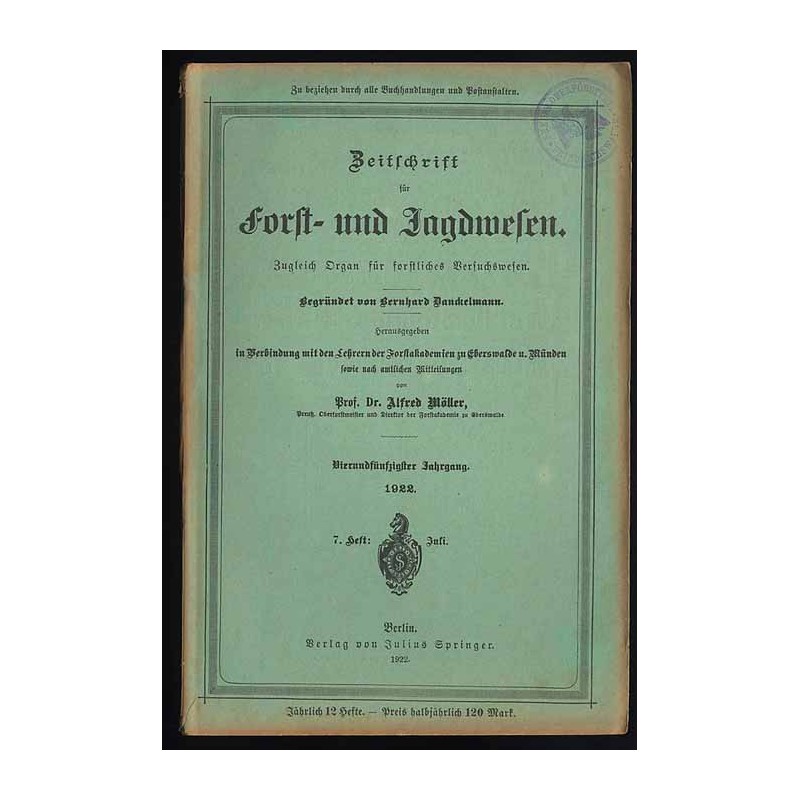 Zeitschrift für Forst- und Jagdwesen. Zugleich Organ für forstliches Versuchswesen. 54. Jahrgang (1922). H. 7 (Juli 1922)