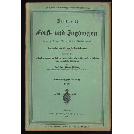 Zeitschrift für Forst- und Jagdwesen. Zugleich Organ für forstliches Versuchswesen. 54. Jahrgang (1922). H. 7 (Juli 1922)