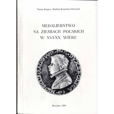 Medalierstwo na ziemiach polskich w XVI-XX wieku. Katalog wystawy