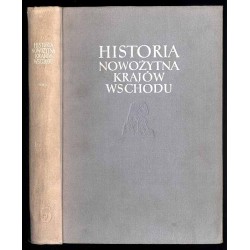 Historia nowożytna krajów Wschodu (bez krajów wchodzących w skład ZSRR [Związku Socjalistycznych Republik Radzieckich]). T. 1