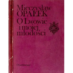 O Lwowie i mojej młodości. Kartki z pamiętnika 1881-1901