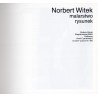 Norbert Witek. Malarstwo, rysunek. Galeria Sztuki Współczesnej BWA, Katowice, Armii Czerwonej 6, wrzesień-październik 1990