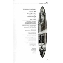 Arnošt z Pardubic (1297-1364). Program obchodów jubileuszowych  Program jubilejních oslav. 2003-2005. Kłodzko - Pardubice