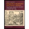 Politycy schyłku złotego wieku. Małopolscy przywódcy szlachty i parlamentarzyści w latach 1574-1605