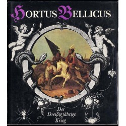 Hortus bellicus. Der Dreissigjährige Krieg. Eine Kulturgeschichte