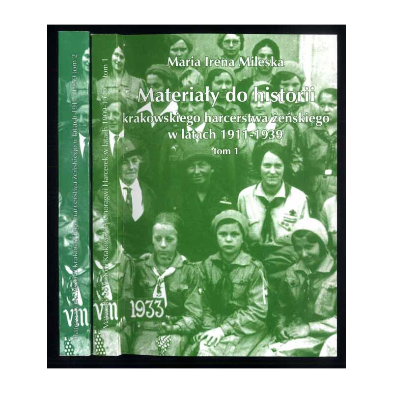 Materiały do historii krakowskiego harcerstwa żeńskiego w latach 1911-1939. T.1-2