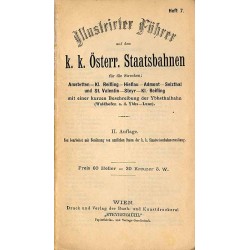 Illustrierter Führer auf den k.k. Österr. Staatsbahnen für die Strecken: Amstetten, Kl. Reifling, Hieflau, Admont, Selzthal und