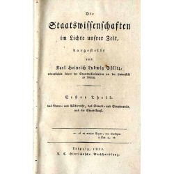 Die Staatswissenschaften im Lichte unserer Zeit. Theil 1: Teil 1, das Natur- und Völkerrecht, das Staats- und Staatsrecht und di