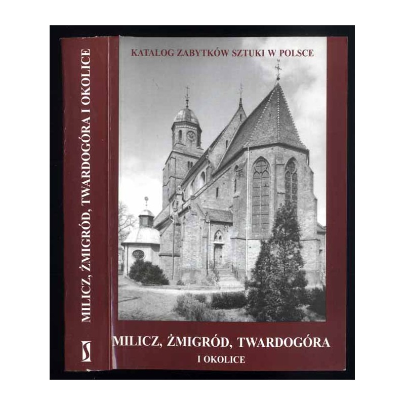 Katalog zabytków sztuki. Seria nowa. T.4: Województwo wrocławskie. Z.3: Milicz, Żmigród, Twardogóra i okolice