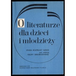 O literaturze dla dzieci i młodzieży. Studia, rozprawy, szkice