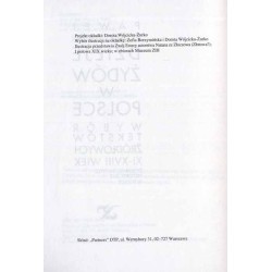 Dzieje Żydów w Polsce. Wybór tekstów źródłowych XI-XVIII wiek