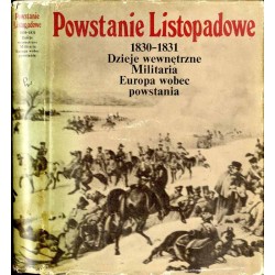 Powstanie Listopadowe 1830-1831. Dzieje wewnętrzne, militaria, Europa wobec powstania