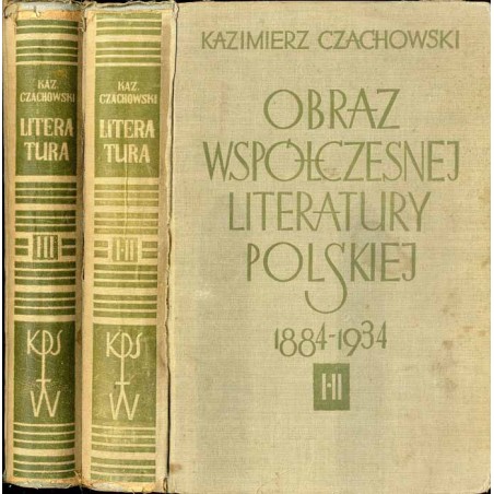 Obraz współczesnej literatury polskiej 1884-1933 Obraz współczesnej literatury polskiej 1884-1934. 3 tomy w 2 woluminach (kompl