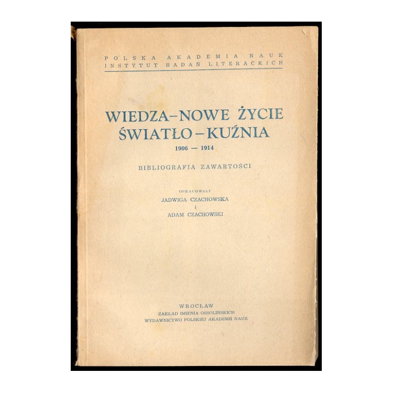 Wiedza - Nowe Życie - Światło - Kuźnia 1906-1914. Bibliografia zawartości