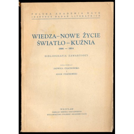 Wiedza - Nowe Życie - Światło - Kuźnia 1906-1914. Bibliografia zawartości