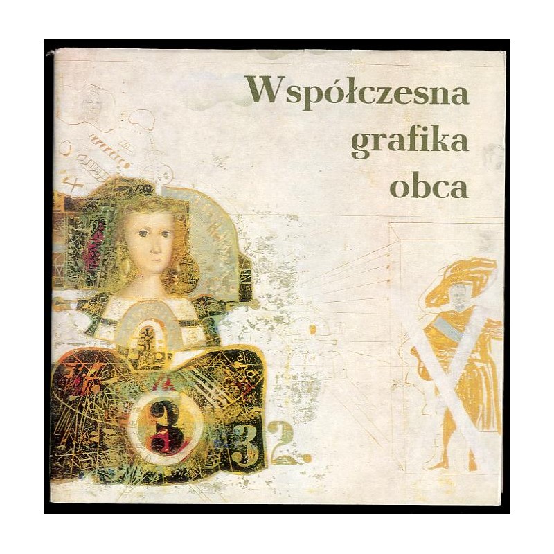 Współczesna grafika obca w zbiorach Muzeum Narodowego w Warszawie. T.1: A-E. Contemporary foreign graphic art in the collection