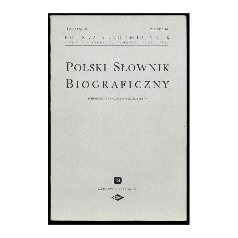 Polski słownik biograficzny. T.36/1 z.148: Schroeder Franciszek - Seidel Stefan