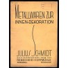Julius Schmidt Metallwaren Fabriken / Gegr. 1853 Remscheid-Dorfmühle Abteilung J. Katalog Nr. 295. Metallwaren zur Innen-Dekorat