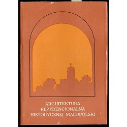 Architektura rezydencjonalna historycznej Małopolski. Materiały sesji Stowarzyszenia Historyków Sztuki, (Łańcut, czerwiec 1975)