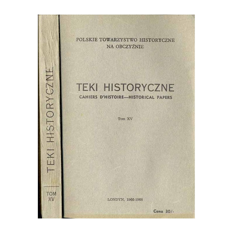 Teki Historyczne. T. 15 (1966-1968) / Handel Troi z Europą / Ziemia Czerwieńska / Wojskowość mongolska / Grunwaldiana / 150 lat